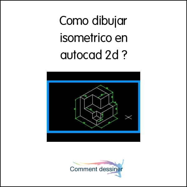 Como dibujar isometrico en autocad 2d